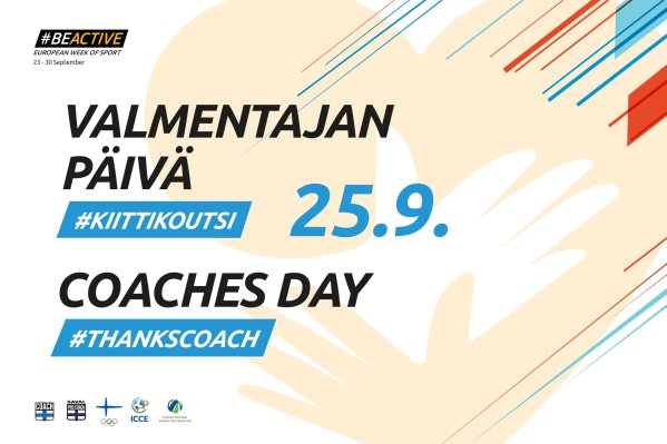 Syyskuun 25. päivänä vietetään Valmentajan päivää. Päivän teemana on #kiittikoutsi, kansainvälisesti #ThanksCoach, ja se järjestetään liitettynä Euroopan urheiluviikon #beactive-toimenpiteisiin.